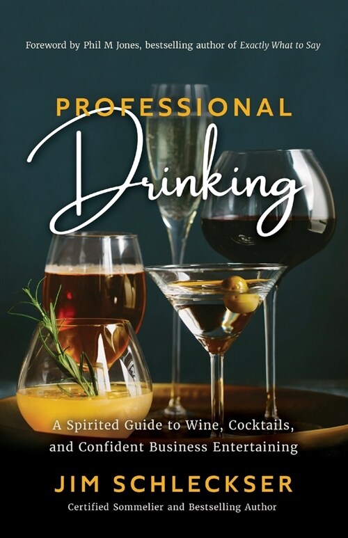 Professional Drinking: A Spirited Guide to Wine, Cocktails and Confident Business Entertaining (Paperback)