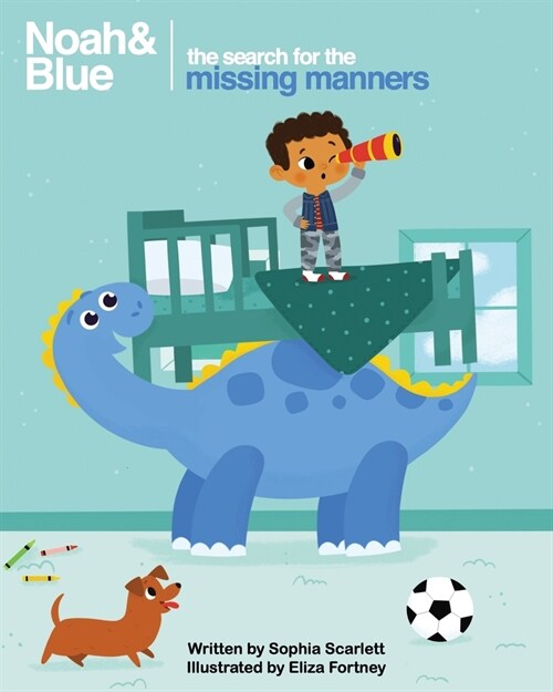 Noah and Blue: The Search for the Missing Manners: A fun way to teach children about manners and celebrate diversity (Paperback)