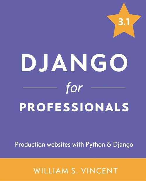 Django for Professionals: Production websites with Python & Django (Paperback)