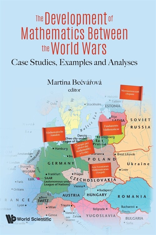 Development Of Mathematics Between The World Wars, The: Case Studies, Examples And Analyses (Hardcover)