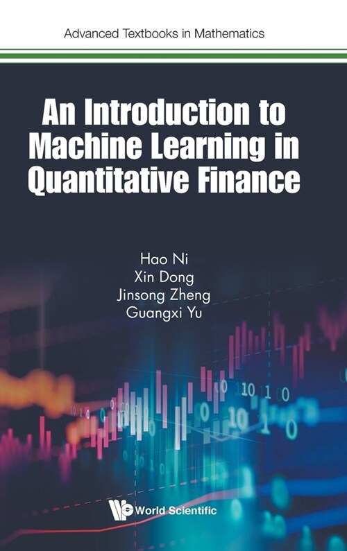 Introduction To Machine Learning In Quantitative Finance, An (Hardcover)