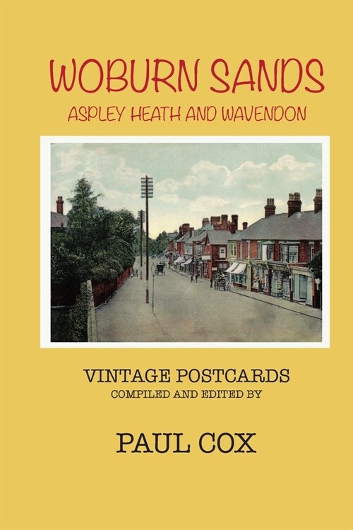Woburn Sands, Aspley Heath and Wavendon Vintage Postcards (Paperback)
