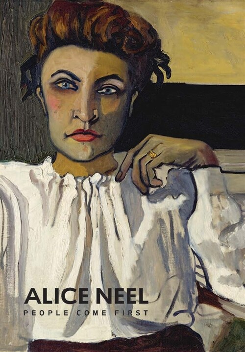 Alice Neel: People Come First (Hardcover)