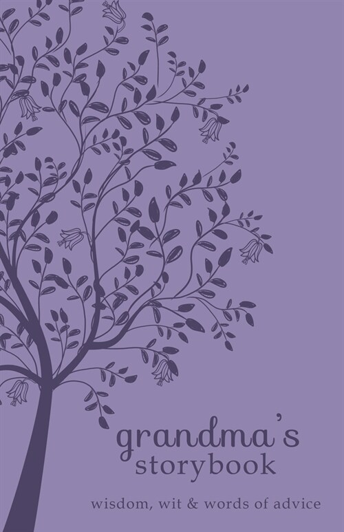 Grandmas Storybook: Wisdom, Wit, and Words of Advice (Hardcover)