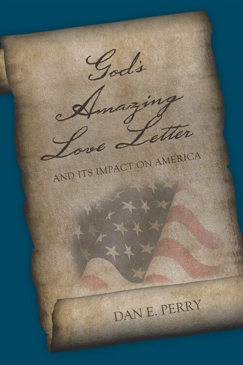 Gods Amazing Love Letter: and its impact on America (Paperback)