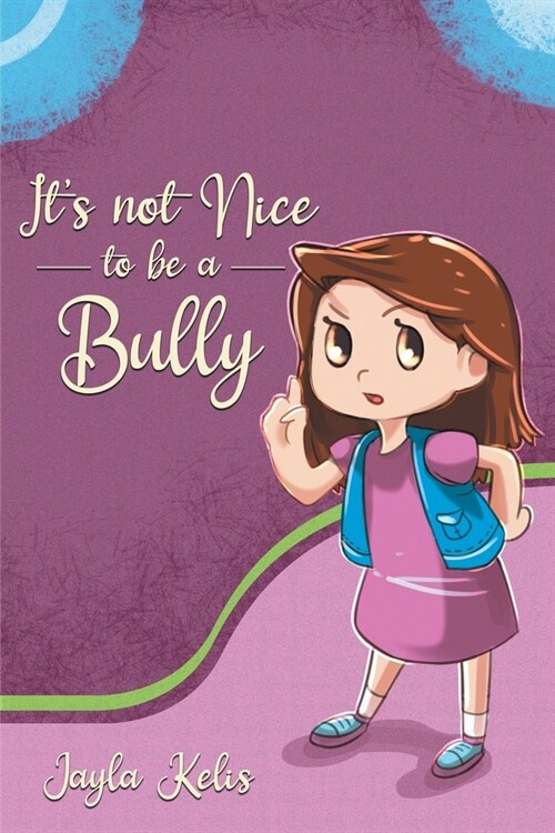 Its Not Nice To Be A Bully (Paperback)