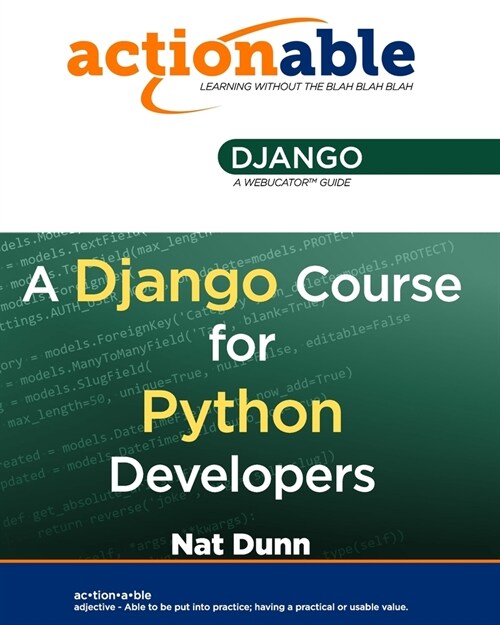Actionable Django: A Django Course for Python Developers (Paperback)