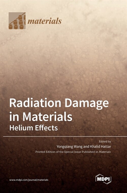 Radiation Damage in Materials: Helium Effects (Hardcover)