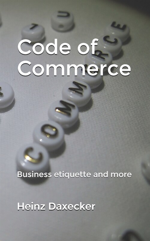 Code of Commerce: Business etiquette and more (Paperback)