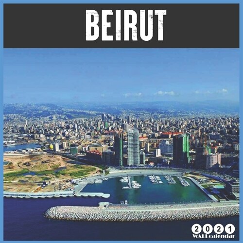 Beirut 2021 Wall Calendar: Official Lebanon Travel Calendar 2021, 18 Months (Paperback)