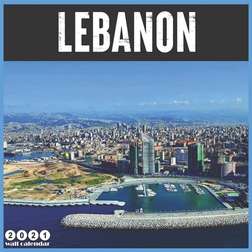 Lebanon 2021 Wall Calendar: Official Lebanon Travel Calendar 2021, 18 Months (Paperback)