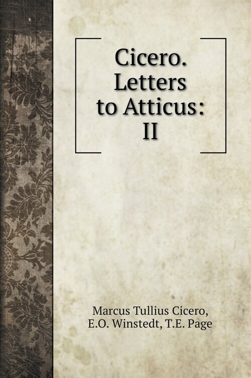 Cicero. Letters to Atticus: II (Hardcover)