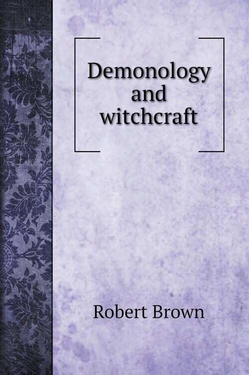 Demonology and witchcraft (Hardcover)