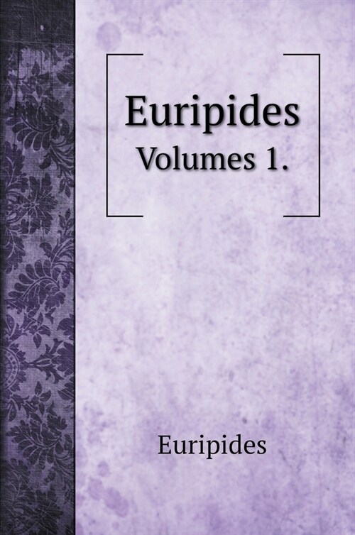 Euripides: Volumes 1. (Hardcover)