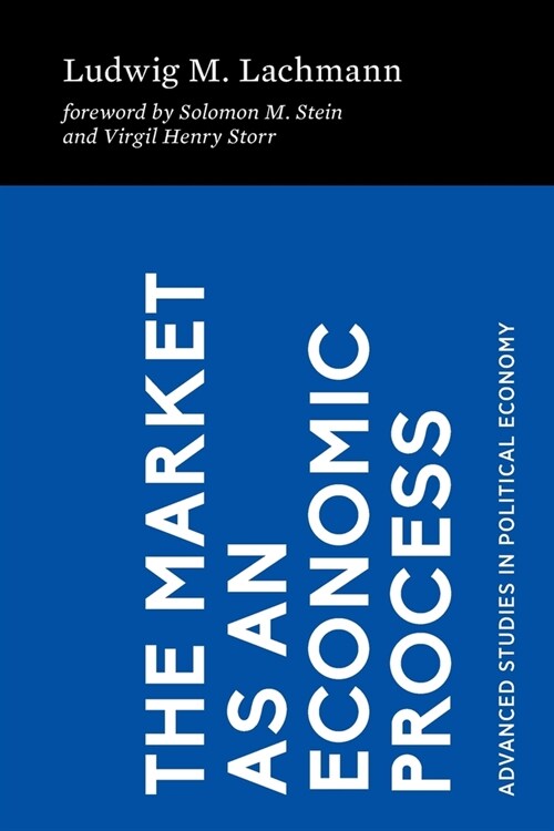 The Market as an Economic Process (Paperback)