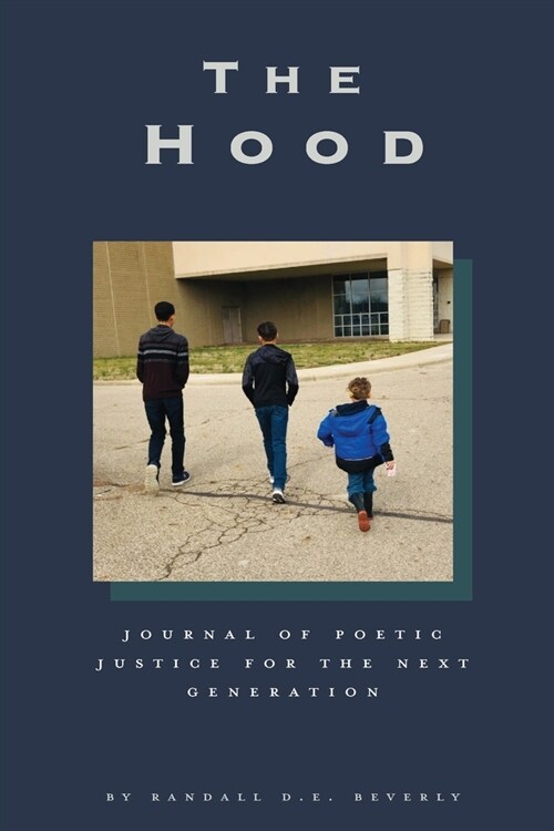 The Hood: Journal of Poetic Justice for the Next Generation (Paperback)