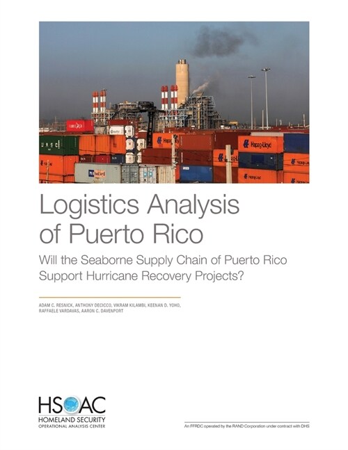 Logistics Analysis of Puerto Rico: Will the Seaborne Supply Chain of Puerto Rico Support Hurricane Recovery Projects? (Paperback)