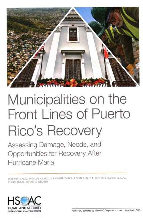 Municipalities on the Front Lines of Puerto Ricos Recovery: Assessing Damage, Needs, and Opportunities for Recovery After Hurricane Maria (Paperback)