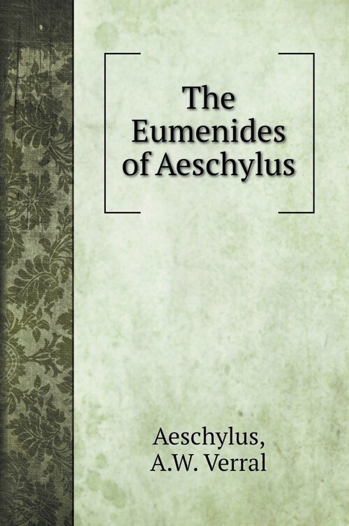 The Eumenides of Aeschylus (Hardcover)