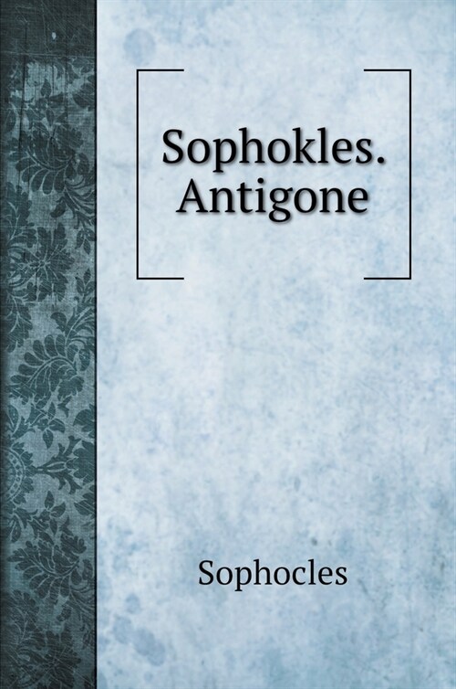 Sophokles. Antigone (Hardcover)