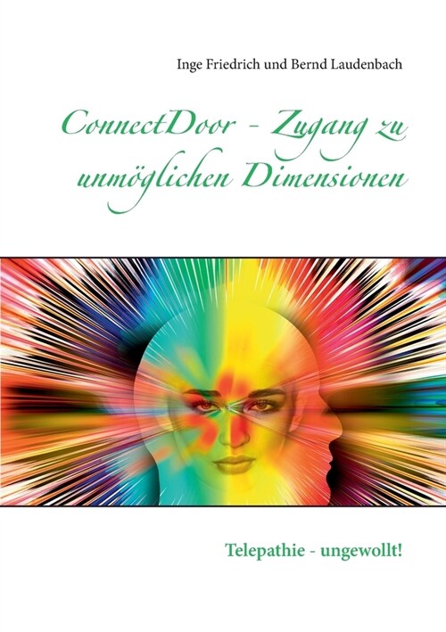 ConnectDoor - Zugang zu unm?lichen Dimensionen: Telepathie - ungewollt! (Paperback)