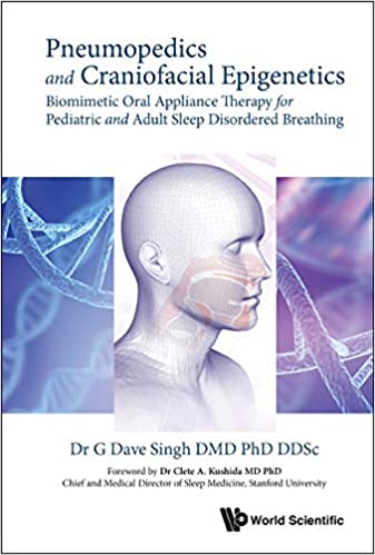 Pneumopedics and Craniofacial Epigenetics: Biomimetic Oral Appliance Therapy for Pediatric and Adult Sleep Disordered Breathing (Hardcover)