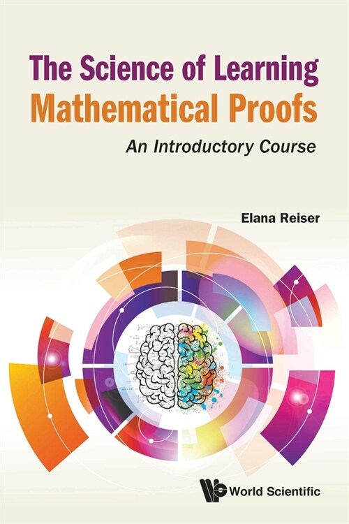 Science of Learning Mathematical Proofs, The: An Introductory Course (Paperback)