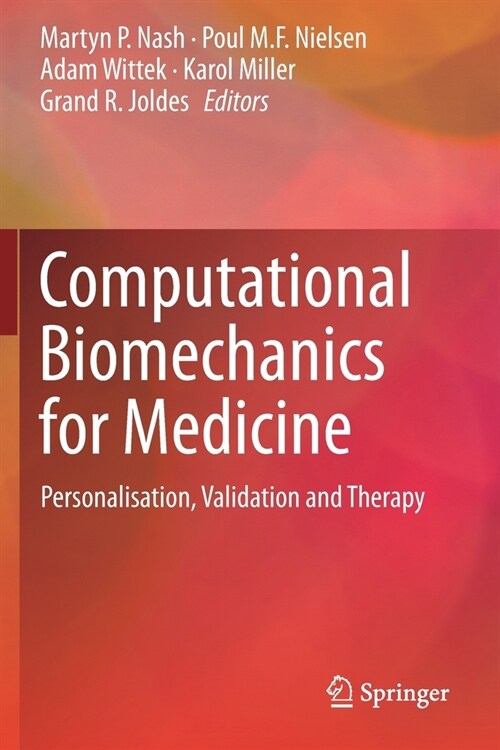 Computational Biomechanics for Medicine: Personalisation, Validation and Therapy (Paperback)