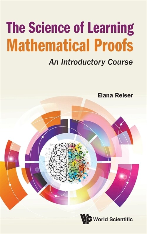 Science of Learning Mathematical Proofs, The: An Introductory Course (Hardcover)