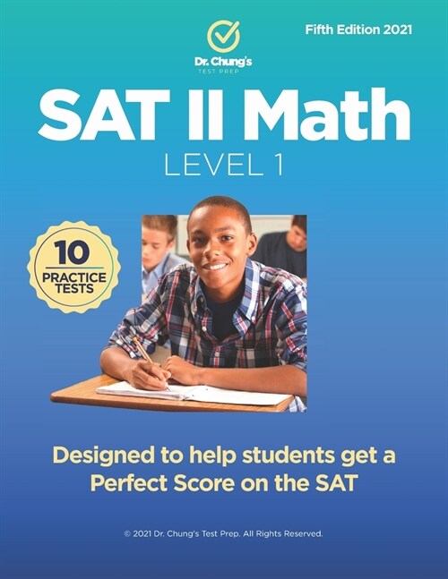 Dr. Chungs SAT II Math Level 1: Designed to help students get a perfect score on the exam. (Paperback)