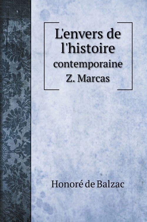 Lenvers de lhistoire: contemporaine Z. Marcas (Hardcover)