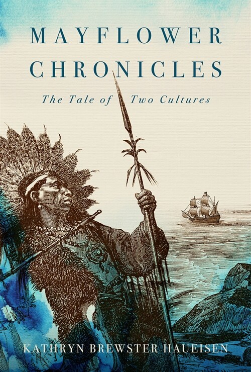 Mayflower Chronicles: The Tale of Two Cultures (Paperback)