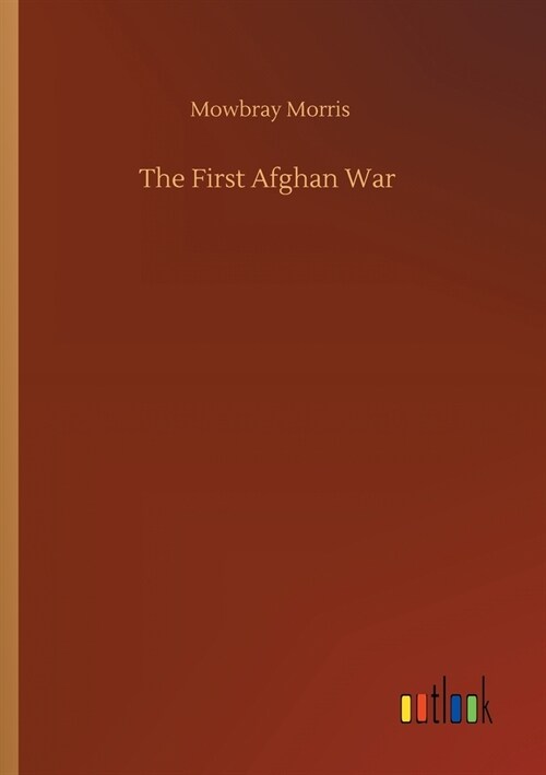 The First Afghan War (Paperback)