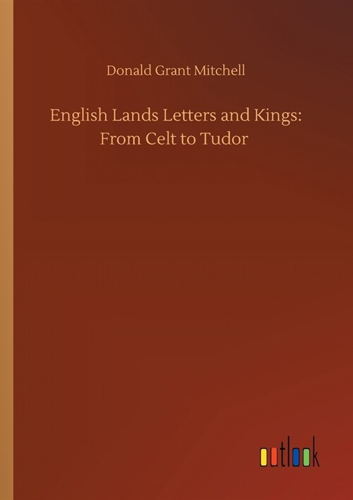 English Lands Letters and Kings: From Celt to Tudor (Paperback)