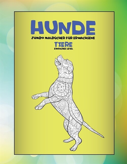 Jumbo Malb?her f? Erwachsene - Einfaches Level - Tiere - Hunde (Paperback)