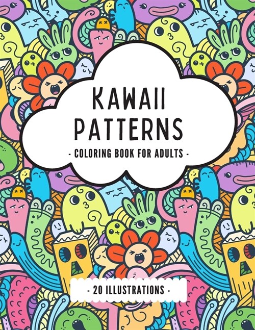 Kawaii Patterns Coloring Book For Adults: 20 Cute Japanese Style Kawaii Illustrations (Paperback)