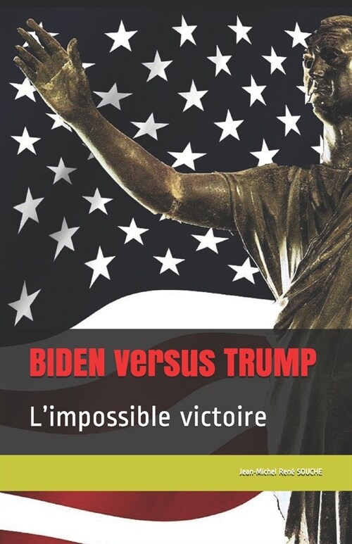 BIDEN versus TRUMP: Limpossible victoire (Paperback)