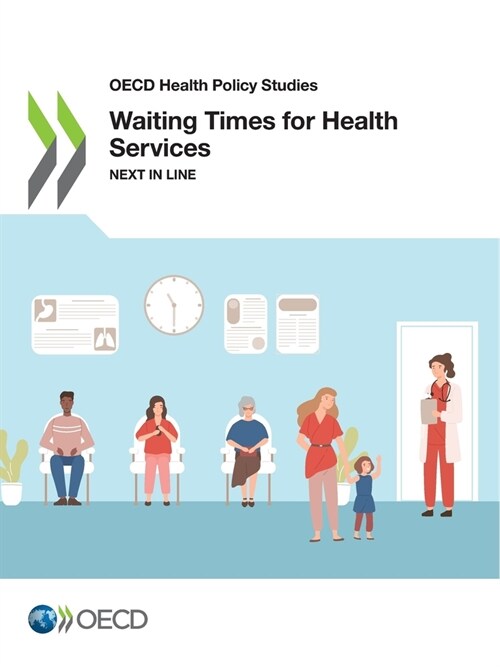 OECD Health Policy Studies Waiting Times for Health Services Next in Line (Paperback)