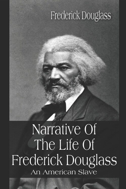 Narrative of The Life of Frederick Douglass: An American Slave (Paperback)