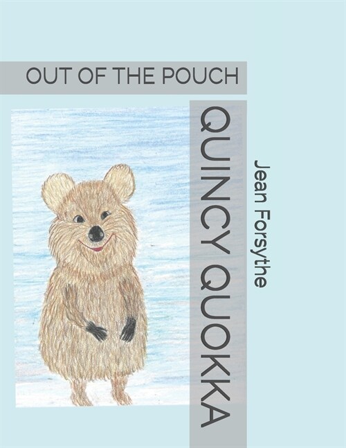 Quincy Quokka: Out of the Pouch (Paperback)