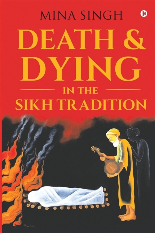 Death & Dying in the Sikh Tradition (Paperback)