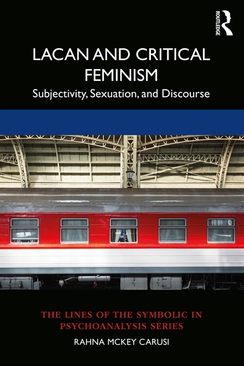 Lacan and Critical Feminism : Subjectivity, Sexuation, and Discourse (Paperback)