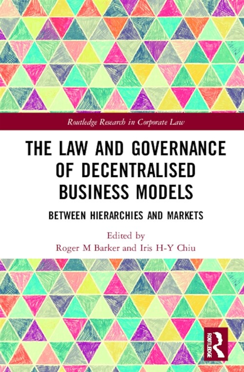 The Law and Governance of Decentralised Business Models : Between Hierarchies and Markets (Hardcover)