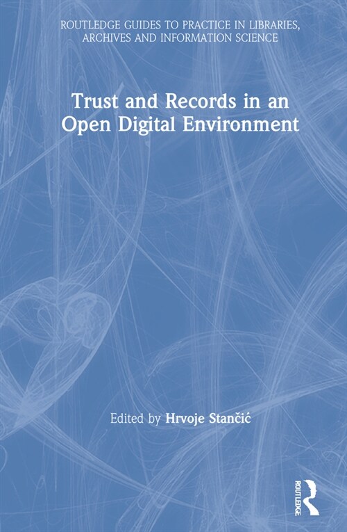 Trust and Records in an Open Digital Environment (Hardcover, 1)