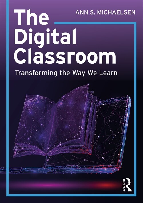 The Digital Classroom : Transforming the Way We Learn (Paperback)