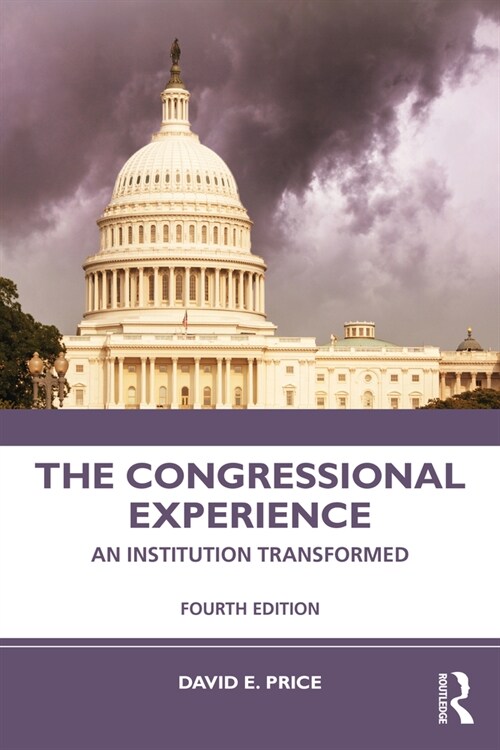 The Congressional Experience : An Institution Transformed (Paperback, 4 ed)