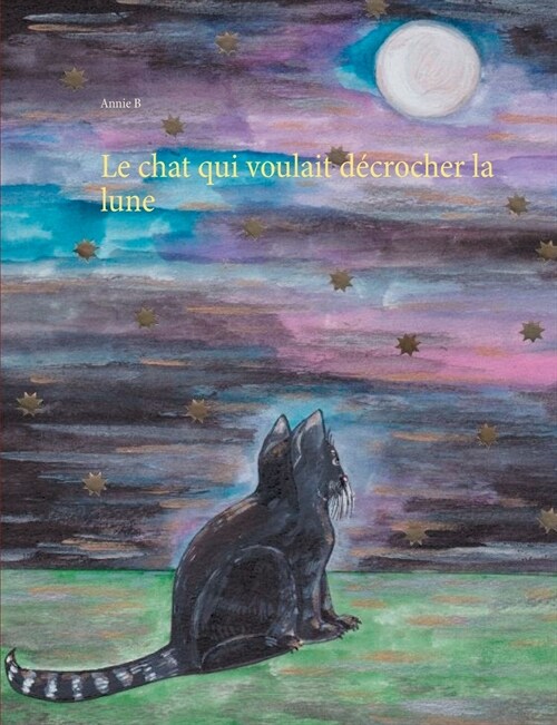 Le chat qui voulait d?rocher la lune (Paperback)