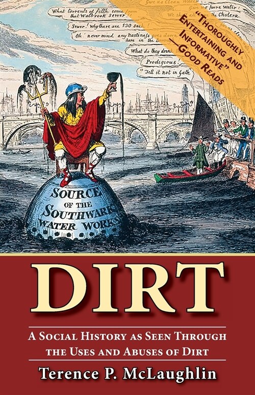 Dirt: A Social History as Seen Through the Uses and Abuses of Dirt (Paperback, Reprint)