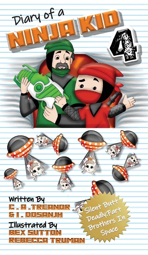 Diary Of A Ninja Kid 4: Silent Butt Deadly: Fart Brothers In Space (Hardcover)