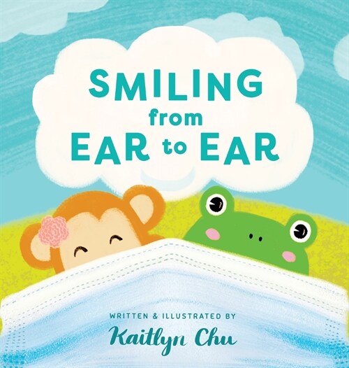 Smiling From Ear to Ear: Wearing Masks While Having Fun (Hardcover)